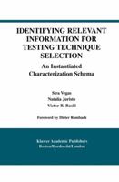 Identifying Relevant Information for Testing Technique Selection: An Instantiated Characterization Schema (International Series in Software Engineering) 1461350670 Book Cover
