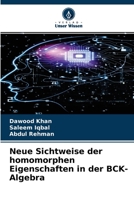 Neue Sichtweise der homomorphen Eigenschaften in der BCK-Algebra 6204097911 Book Cover