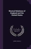 Neutral Relations of England and the United States 0526884606 Book Cover