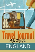 Travel Journal: My Trip to England 1304713148 Book Cover