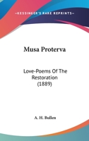Musa proterva: Love-poems of the restoration 1241038945 Book Cover