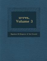 Uvres, Volume 3 114423624X Book Cover