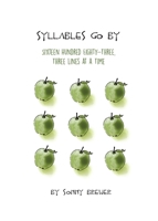 Syllables Go By: Sixteen Hundred Eighty-Three, Three Lines at a Time 0578638118 Book Cover