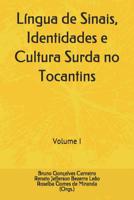 L�ngua de Sinais, Identidades e Cultura Surda no Tocantins: Volume I 1090792743 Book Cover