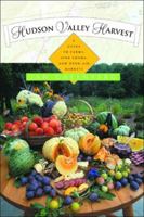Hudson Valley Harvest: A Food Lover's Guide to Farms, Restaurants, and Open-Air Markets 0881505269 Book Cover