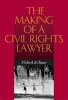 The Making of a Civil Rights Lawyer 0813926955 Book Cover