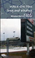 WALK ON:The long and winding road. 0557199514 Book Cover