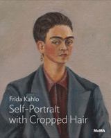 Frida Kahlo: Self-Portrait with Cropped Hair 1633450759 Book Cover