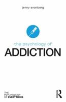 The Psychology of Addiction 1138207284 Book Cover