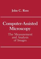 Computer-Assisted Microscopy: The Measurement and Analysis of Images 0306434105 Book Cover