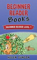 Beginner Reader Books: Beginner Reader Level 1 (Beginner Reader, Beginner Reader Books, Reading For Beginners, Sight Words, Level 1 Reading Books For ... Book 2) (Reading Books for Children, Level 1) 1536898481 Book Cover