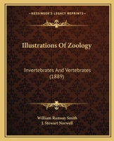 Illustrations Of Zoology: Invertebrates And Vertebrates 1120298571 Book Cover