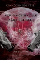 Verhängnisvolle Zärtlichkeit: Das Bündnis - Dark Romance Mafia (German Edition) 3384473019 Book Cover