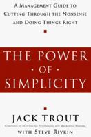 The Power of Simplicity: A management guide to cutting through the nonsense and doing things right 0071373322 Book Cover