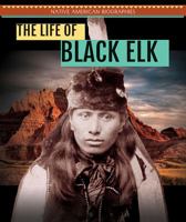 The Life of Black Elk 1508148147 Book Cover