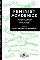 Feminist Academics: Creative Agents for Change (Gender & Society) 0748403000 Book Cover