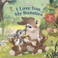 I Love You, My Bunnies (Disney Bunnies) 1484773705 Book Cover