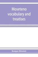 Moseteno vocabulary and treatises 9353925886 Book Cover