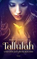 Tallulah und der goldene Kolibri (German Edition) 3735742645 Book Cover