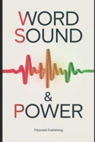 Word Sound & Power: Overstanding The Power of Sound From Ancient Wisdom to Modern Sound Therapies B0DYZWWFXQ Book Cover
