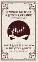 Reminiscencess of a Stock Operator & How I Made 2,000,000 in the Stock Market 936397619X Book Cover