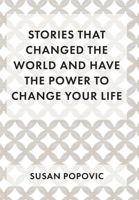 Stories That Changed the World and Have the Power to Change Your Life B0F4RY1ZBV Book Cover