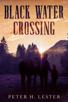 Black Water Crossing B0CVNBG6RN Book Cover