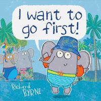 I Want to Go First! 1250127718 Book Cover