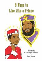 9 Ways to Live Like a Prince 0996570748 Book Cover
