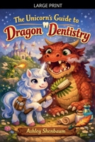 The Unicorn's Guide to Dragon Dentistry B0GQ9GHS84 Book Cover