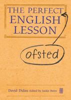 The Perfect Ofsted English Lesson 1781350523 Book Cover