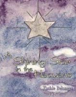 A Shining Star in the Heavens 1412041252 Book Cover