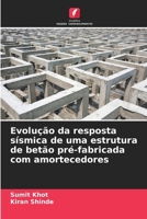 Evolução da resposta sísmica de uma estrutura de betão pré-fabricada com amortecedores (Portuguese Edition) 620815880X Book Cover