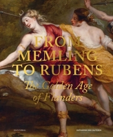 From Memling to Rubens: The Golden Age of Flanders 946388744X Book Cover