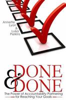 Done and Done: The Power of Accountability Partnering for Reaching Your Goals 1497443261 Book Cover