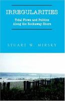 Irregularities: Tidal Flows and Politics Along the Rockaway Shore 1413469086 Book Cover