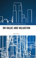 On Value and Valuation (Routledge Frontiers of Political Economy) 1041070578 Book Cover