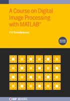 A Course on Digital Image Processing with Matlabâ(r), Second Edition 0750359706 Book Cover