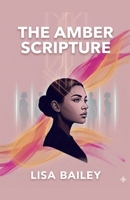 The Amber Scripture B0H96N875L Book Cover