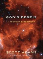 God’s Debris: A Thought Experiment 0740747878 Book Cover