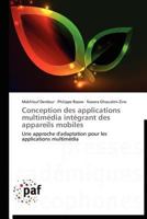 Conception Des Applications Multima(c)Dia Inta(c)Grant Des Appareils Mobiles 3838170067 Book Cover