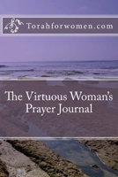 The Virtuous Woman's Prayer Journal 1540778967 Book Cover