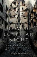 Loved Egyptian Night: Investigations of the Arab Spring 1839768835 Book Cover