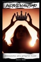Individualismo: Reconheça Seu Próprio Valor... E dane-se o resto. B0CVL5N3LW Book Cover