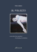 Al Palazzo: Lecture libre d'une exposition - Free Reading of an Exhibition (French Edition) 9524212447 Book Cover