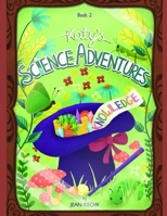 Katy's SCIENCE ADVENTURES: Book 2 B08P8QH8C5 Book Cover