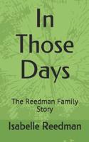 In Those Days: The Reedman Family Story 1090349882 Book Cover