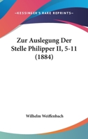 Zur Auslegung Der Stelle Philipper II, 5-11 (1884) 1279925507 Book Cover