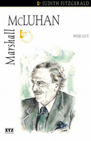 Marshall McLuhan: Wise Guy 0968816673 Book Cover