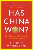 Has China Won?: The Chinese Challenge to American Primacy 1541706560 Book Cover